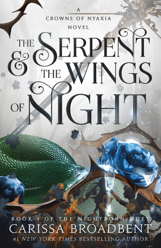 The Serpent & the Wings of Night: Book 1 of the Nightborn Duet (Crowns of Nyaxia #1) book cover by Carissa Broadbent
