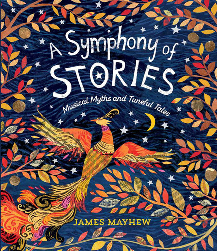 A Symphony of Stories: Musical Myths and Tuneful Tales book cover by James Mayhew