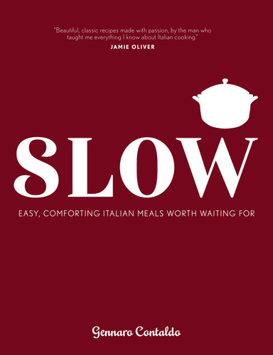 Slow: Easy, comforting Italian meals worth waiting for book cover by Gennaro Contaldo, David Loftus
