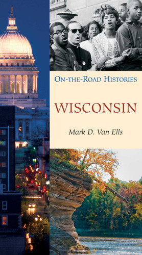 Wisconsin (On the Road Histories): On the Road Histories (On-the-Road Histories) book cover by Mark Van Ells