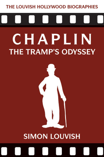 Chaplin: The Tramp's Odyssey (The Louvish Hollywood Biographies) book cover by Simon Louvish