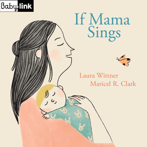 Babylink: If Mama Sings (Babylink) book cover by Laura Wittner