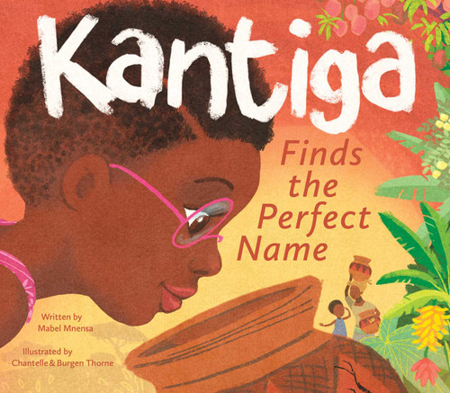 Kantiga Finds the Perfect Name book cover by Mabel Mnensa