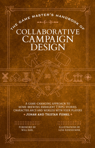 The Game Master’s Handbook of Collaborative Campaign Design: A game-changing approach to homebrewing emergent TTRPG stories, character arcs and worlds with your players book cover by Jonah Fishel, Tristan Fishel