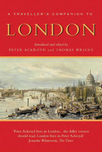 A Traveller's Companion to London (Interlink Traveller's Companions) book cover by Thomas Wright, Peter Ackroyd