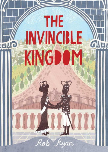 The Invincible Kingdom (The Invisible Kingdom Trilogy) book cover by Rob Ryan