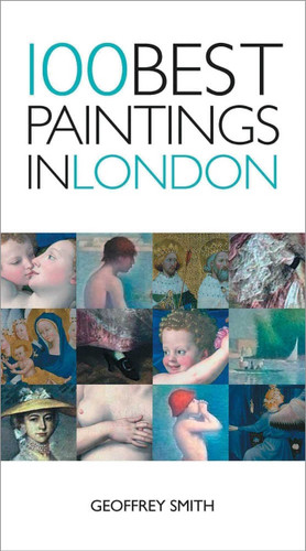 100 Best Paintings in London (100 Best Paintings) book cover by Geoffrey Smith