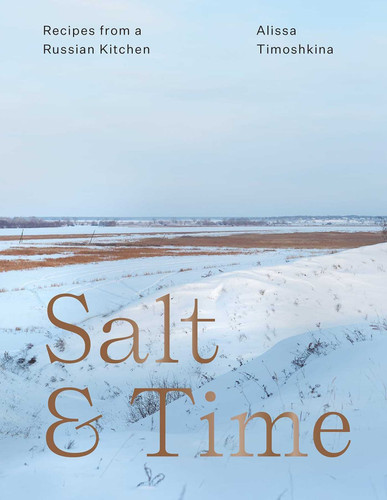 Salt & Time: Recipes from a Russian Kitchen book cover by Alissa Timoshkina