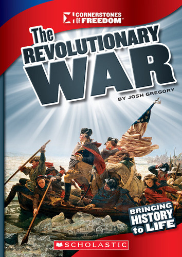 The Revolutionary War (Cornerstones of Freedom: Third Series) (Cornerstones of Freedom. Third Series) book cover by Josh Gregory