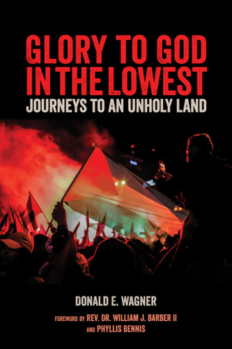 Glory to God in the Lowest: Journeys to an Unholy Land book cover by Donald E.  Wagner