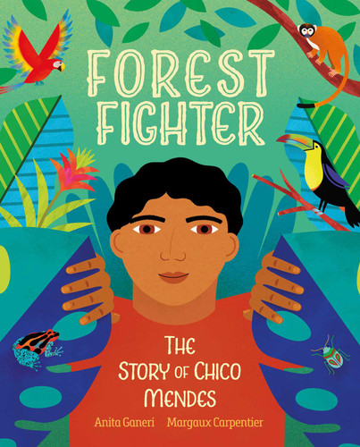 Forest Fighter: The Story of Chico Mendes book cover by Anita Ganeri
