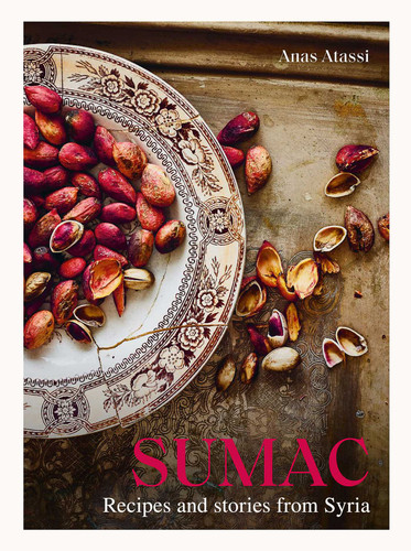 Sumac: Recipes and Stories from Syria book cover by Anas Atassi