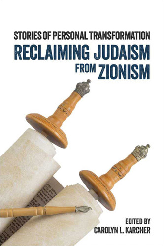 Reclaiming Judaism from Zionism: Stories of Personal Transformation book cover by Carolyn L. Karcher