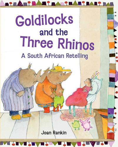 Goldilocks and the Three Rhinos: A South African Retelling book cover by 