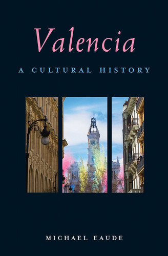 Valencia: A Cultural History (Interlink Cultural Histories) book cover by Michael Eaude