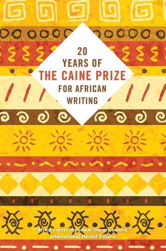 Twenty Years of the Caine Prize for African Writing book cover by The Caine Prize