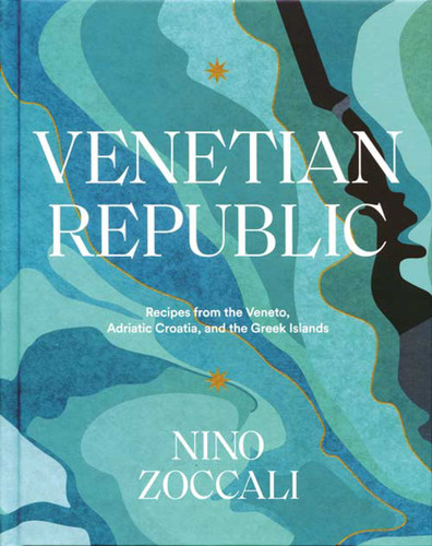 Venetian Republic: Recipes from the Veneto, Adriatic Croatia, and the Greek islands book cover by Nino Zoccali