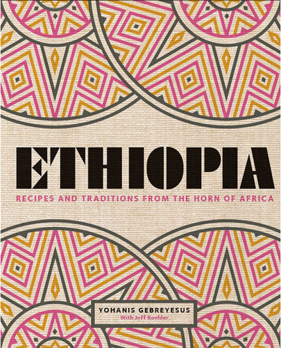 Ethiopia: Recipes and Traditions from the Horn of Africa book cover by Yohanis Gebreyesus