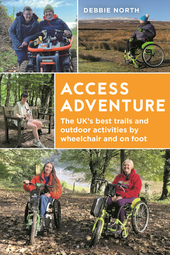 Access Adventure: The UK's best trails and outdoor activities by wheelchair and on foot book cover by Debbie North