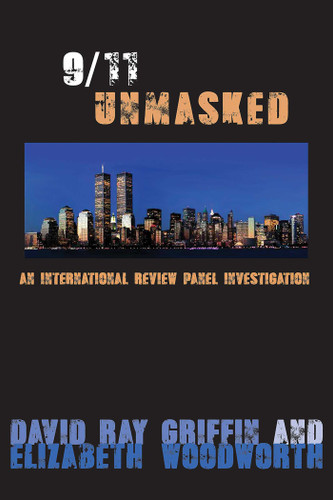 9/11 Unmasked: An International Review Panel Investigation book cover by David Ray Griffin, Elizabeth Woodworth