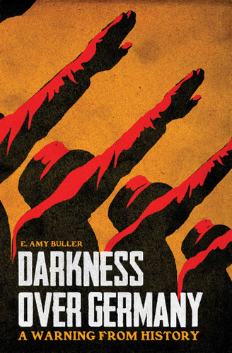 Darkness over Germany: A Warning from History book cover by E. Amy Buller