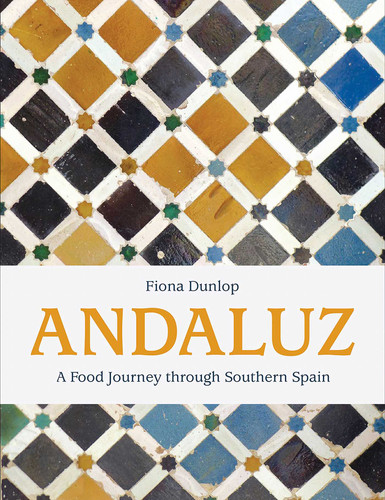 Andaluz: A Food Journey through Southern Spain book cover by Fiona Dunlop