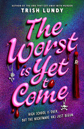 The Worst Is Yet to Come [9781250407085]