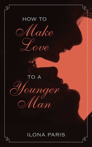 How to Make Love to a Younger Man book cover by Ilona Paris