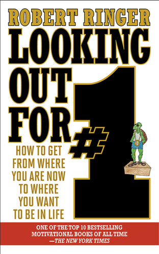 Looking Out for #1: How to Get from Where You Are Now to Where You Want to Be in Life book cover by Robert Ringer
