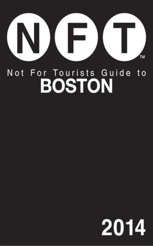 Not For Tourists Guide to Boston 2014 book cover by Not For Tourists