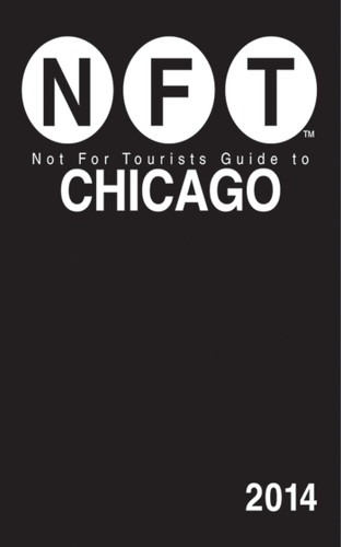 Not For Tourists Guide to Chicago 2014 book cover by Not For Tourists