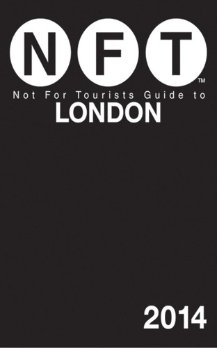 Not For Tourists Guide to London 2014 book cover by Not For Tourists