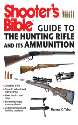 Shooter's Bible Guide to the Hunting Rifle and Its Ammunition book cover by Thomas C. Tabor