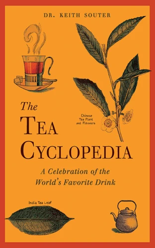 The Tea Cyclopedia: A Celebration of the World's Favorite Drink book cover by Keith Souter