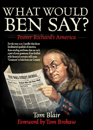 What Would Ben Say?: Poorer Richard?s America book cover by Tom Blair