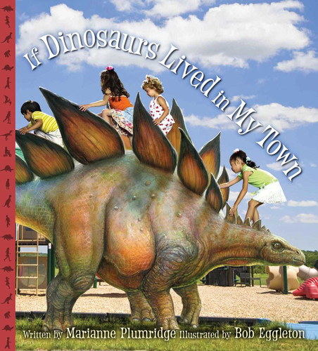 If Dinosaurs Lived in My Town book cover by Marianne Plumridge
