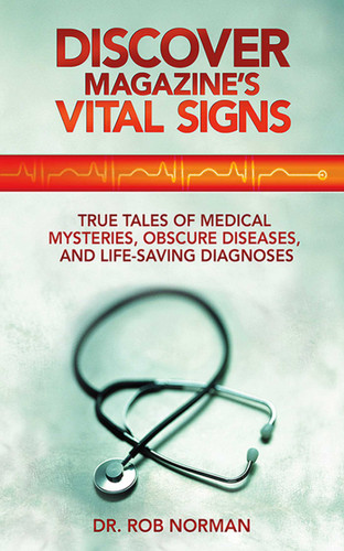 Discover Magazine's Vital Signs: True Tales of Medical Mysteries, Obscure Diseases, and Life-Saving Diagnoses book cover by Robert A. Norman