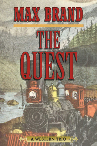The Quest: A Western Trio book cover by Max Brand