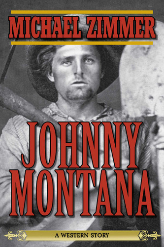 Johnny Montana: A Western Story book cover by Michael Zimmer