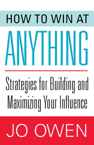 How to Win at Anything: Strategies for Building and Maximizing Your Influence book cover by Jo Owen