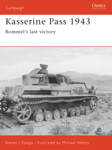 Kasserine Pass 1943: Rommel's last victory (Campaign #152) book cover by Steven J. Zaloga