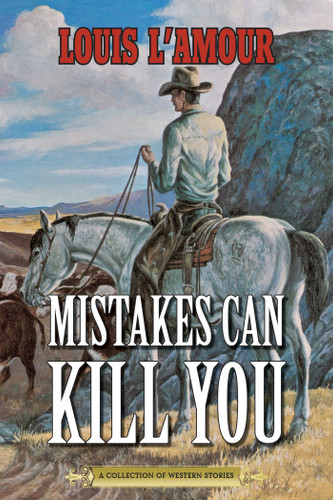 Mistakes Can Kill You: A Collection of Western Stories book cover by Louis L'Amour