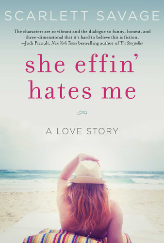 She Effin' Hates Me: A Love Story book cover by Scarlett Savage