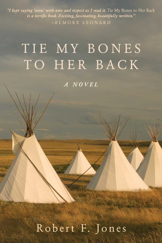 Tie My Bones to Her Back: A Novel book cover by Robert F. Jones