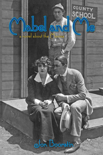 Mabel and Me: a Novel About the Movies book cover by Jon Boorstin