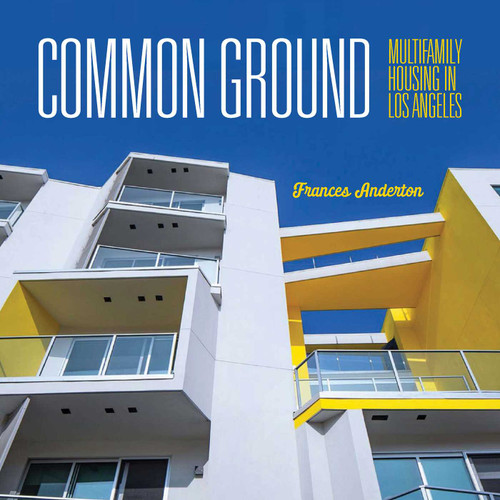 Common Ground: Multi-Family Housing in Los Angeles book cover by Frances Anderton