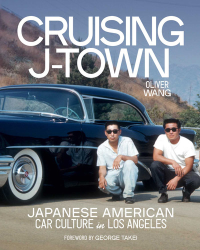 Cruising J-Town: Japanese American Car Culture in Los Angeles book cover by Oliver Wang