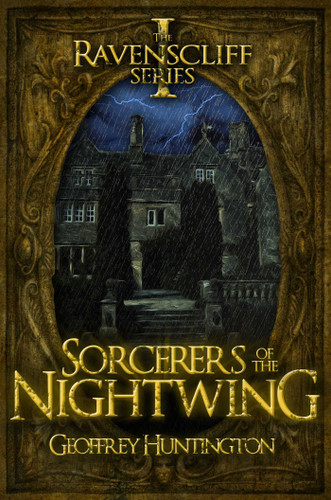 Sorcerers of the Nightwing: The Ravenscliff Series - Book One book cover by Geoffrey Huntington
