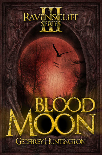 Blood Moon: The Ravenscliff Series - Book Three book cover by Geoffrey Huntington