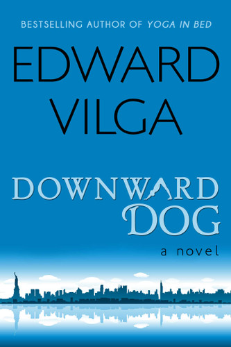 Downward Dog: A Novel book cover by Edward Vilga
